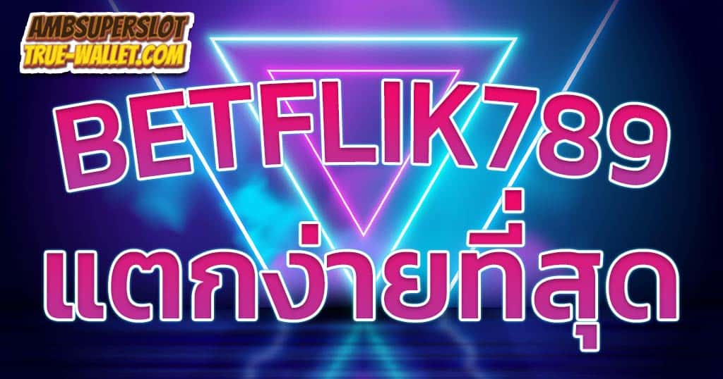 BETFLIK789-สล็อตออนไลน์
